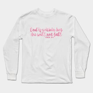 God is within her she will not fall Long Sleeve T-Shirt